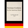 German Cookery for the American Home