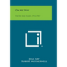 On My Way: Poetry And Essays, 1912-1947