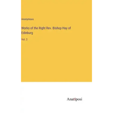 Works of the Right Rev. Bishop Hay of Edinburg: Vol. 2