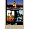 Zagreb: A Cultural History