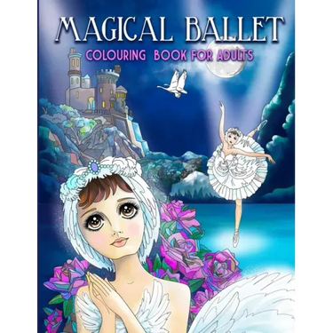 Magical Ballet: Colouring Book For Adults