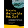 Maturing the Snowflake Data Cloud: A Templated Approach to Delivering and Governing Snowflake in Large Enterprises