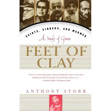 Feet of Clay: Saints, Sinners, and Madmen: A Study of Gurus