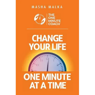 The One Minute Coach: Change Your Life One Minute at a Time!
