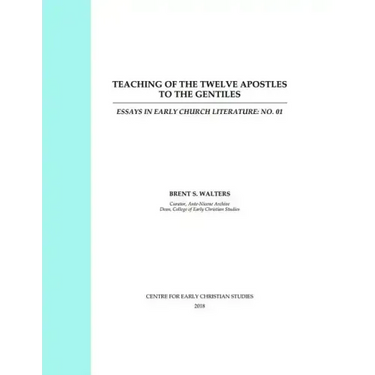 Teaching of the Twelve Apostles to the Gentiles: Essays in Early Church Literature