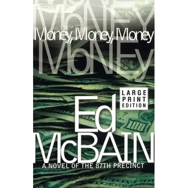 Money, Money, Money: A Novel of the 87th Precinct