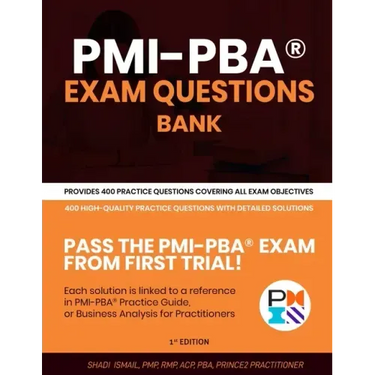 PMI-PBA(R) Exam Questions Bank: Provides 400 practice questions covering all exam objectives