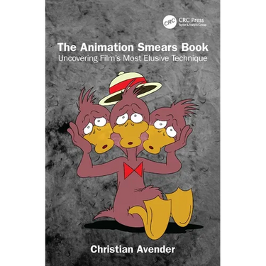 The Animation Smears Book: Uncovering Film's Most Elusive Technique