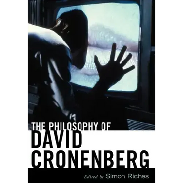 The Philosophy of David Cronenberg