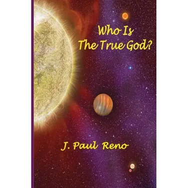 Who Is The True God?