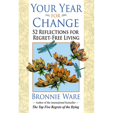 Your Year for Change: 52 Reflections for Regret-Free Living