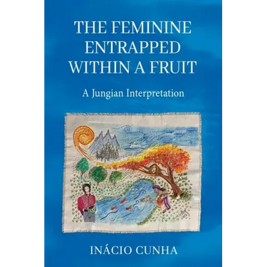 The Feminine Entrapped Within a Fruit: A Jungian Interpretation