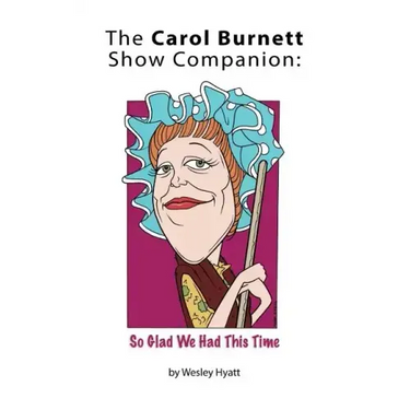 The Carol Burnett Show Companion: So Glad We Had This Time (hardback)