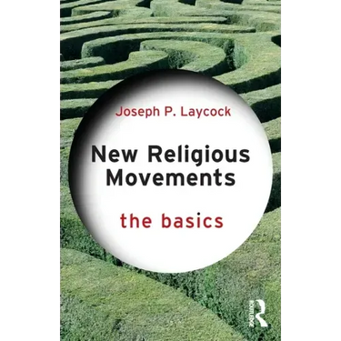 New Religious Movements: The Basics: The Basics