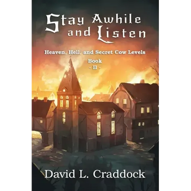 Stay Awhile and Listen: Book II: Heaven, Hell, and Secret Cow Levels
