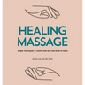 Healing Massage: Simple Techniques to Soothe Pain and Find Relief at Home