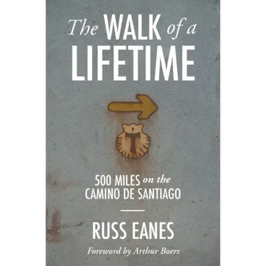 The Walk of a Lifetime: 500 Miles on the Camino de Santiago