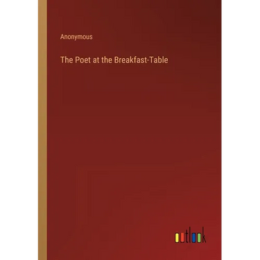 The Poet at the Breakfast-Table