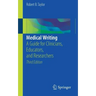 Medical Writing: A Guide for Clinicians, Educators, and Researchers