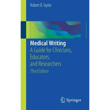 Medical Writing: A Guide for Clinicians, Educators, and Researchers