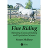 Fine Riding: Blending Classical Riding and Equitation Science