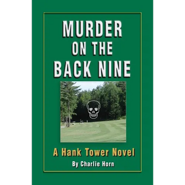 Murder on the Back Nine: A Hank Tower Novel