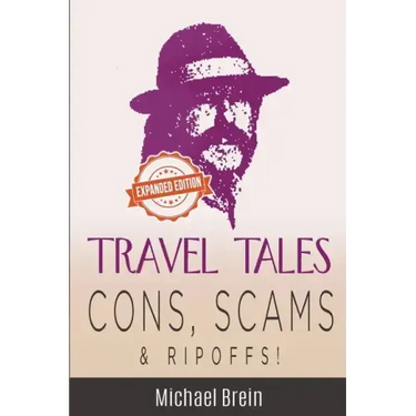 Travel Tales: Cons, Scams & Ripoffs!