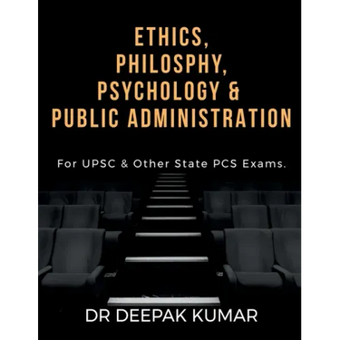 Ethics Philosophy, Psychology & Public Administration