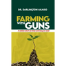 Farming with Guns: A nation short on time and long on need