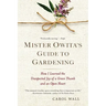 Mister Owita's Guide to Gardening: How I Learned the Unexpected Joy of a Green Thumb and an Open Heart