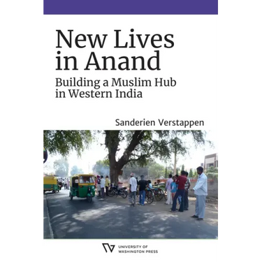 New Lives in Anand: Building a Muslim Hub in Western India