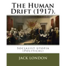 The Human Drift (1917). By: Jack London: Socialist utopia (Political)