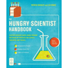 The Hungry Scientist Handbook: Electric Birthday Cakes, Edible Origami, and Other DIY Projects for Techies, Tinkerers, and Foodies