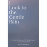I Look to the Gentle Rain: A Book of Poems and Writing Prompts for the Aching Heart