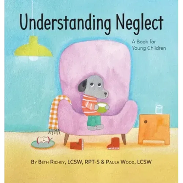 Understanding Neglect: A Book for Young Children