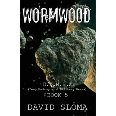Wormwood: D.U.M.B.s (Deep Underground Military Bases) - Book 5
