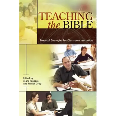 Teaching the Bible: Practical Strategies for Classroom Instruction