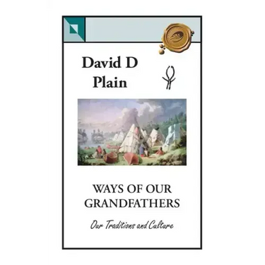 Ways of Our Grandfathers: Our Traditions and Culture