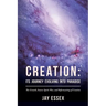 Creation: Its Journey Evolving Into Paradise: The Growth, Source Spirit War, and Reformatting of Creation