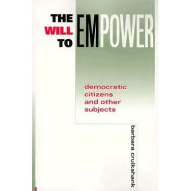 The Will to Empower: Democratic Citizens and Other Subjects