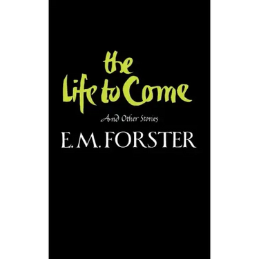The Life to Come and Other Stories