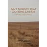 Ain't Nobody That Can Sing Like Me: New Oklahoma Writing