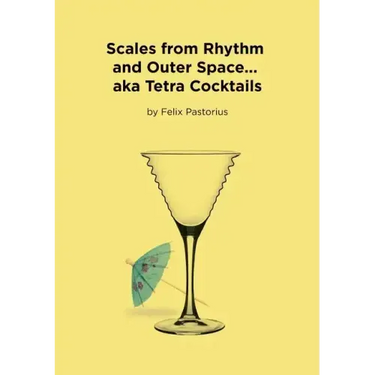 Scales from Rhythm and Outer Space... aka Tetra Cocktails