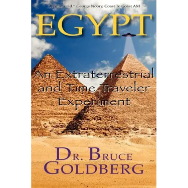Egypt: An Extraterrestrial and Time Traveler Experiment