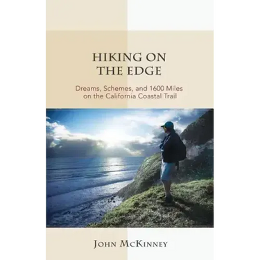 Hiking on the Edge: Dreams, Schemes, and 1600 Miles on the California Coastal Trail