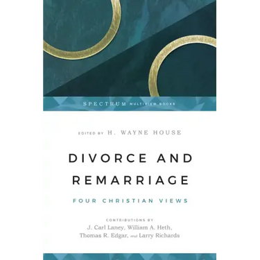 Divorce and Remarriage: Four Christian Views