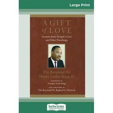 A Gift of Love: Sermons from Strength to Love and Other Preachings (16pt Large Print Edition)