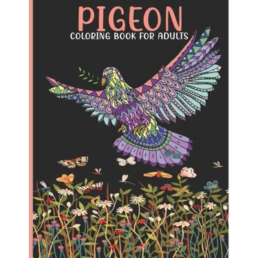 Pigeon Coloring Book For Adults: Pigeon Coloring Book For An Adult With Cute Pigeon collection, Stress Remissive And Relaxation.