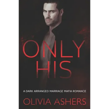 Only His: A Dark Arranged Marriage Mafia Romance