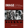 The History of Image Gathering: An Oral History of Technology and Technique
